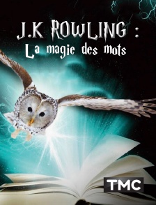 JK Rowling : la magie des mots