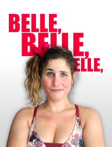 Belle, belle, belle
