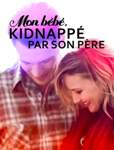 Mon bébé, kidnappé par son père