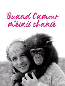 Quand l'amour m'était chanté