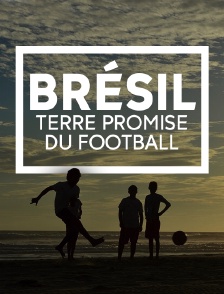 Brésil, terre promise du football