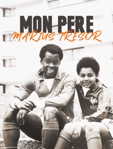 Mon père Marius Trésor