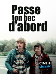 CINE+ Classic - Passe ton bac d'abord