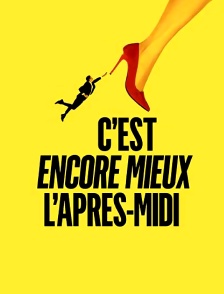 C'est encore mieux l'après-midi
