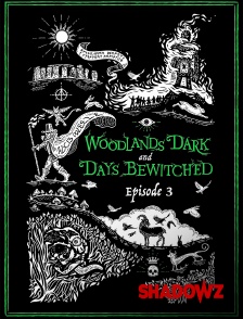 Shadowz - Woodlands Dark and Days Bewitched en replay