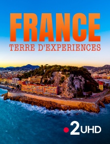 France 2 UHD - France : terre d'expériences