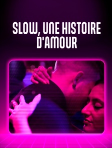 Slow, une histoire d'amour