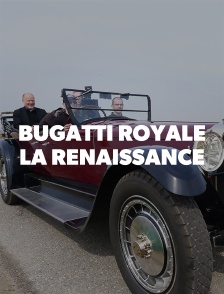 Bugatti Royale, la renaissance