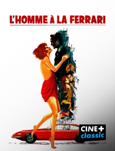 CINE+ Classic - L'homme à la Ferrari