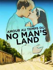 Un amour au temps du no man's land