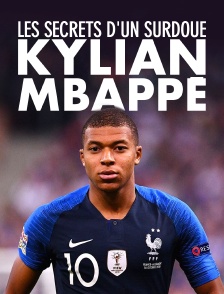 Kylian Mbappé : les secrets d'un surdoué