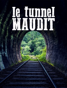 Le tunnel maudit