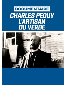 Charles Péguy, l'artisan du verbe