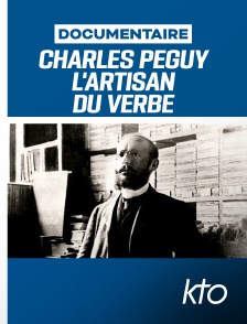 KTO - Charles Péguy, l'artisan du verbe