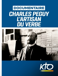 KTO - Charles Péguy, l'artisan du verbe