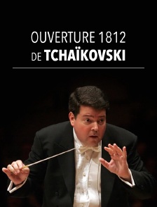 Ouverture 1812, de Tchaïkovski