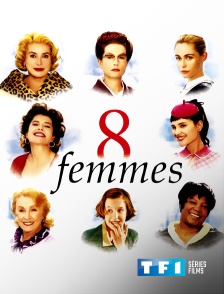 TF1 Séries Films - 8 femmes