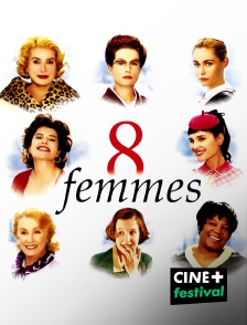 CINE+ Festival - 8 femmes