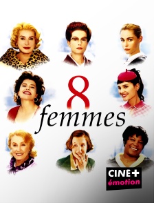 CINE+ Emotion - 8 femmes
