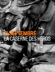 11-Septembre : la caserne des héros