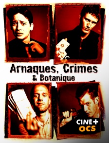 CINÉ Cinéma - Arnaques, crimes et botanique