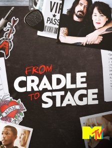 MTV - From Cradle to Stage: Du berceau à la scène