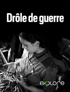 EXPLORE - Drôle de guerre