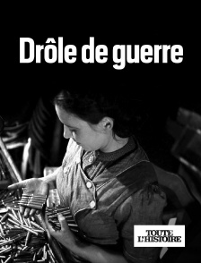 Toute l'Histoire - Drôle de guerre en replay