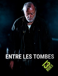 13EME RUE - Entre les tombes
