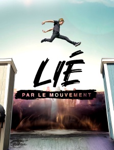 Lié par le mouvement