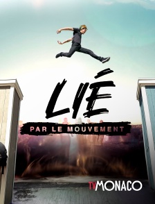 TV Monaco - Lié par le mouvement