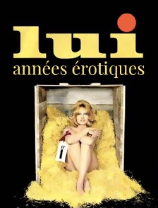 Lui, années érotiques