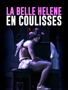 La Belle Hélène en coulisses