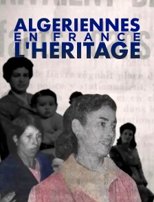 Algériennes en France : l'héritage