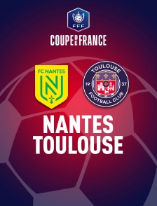 Football - Finale de Coupe de France : Nantes / Toulouse