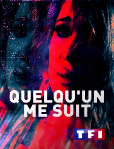 TF1 - Quelqu'un me suit...