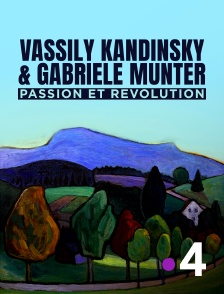 Vassily Kandinsky & Gabriele Münter, passion et révolution