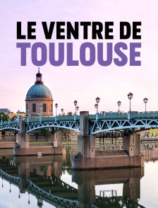 Le ventre de Toulouse