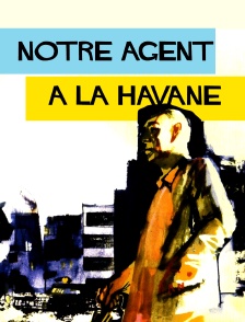 Notre agent à La Havane