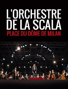 L'Orchestre de la Scala place du Dôme de Milan