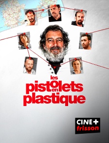 CINE+ Frisson - Les pistolets en plastique