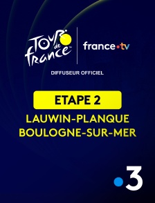 France 3 - Cyclisme - Tour de France 2025 : 2ème étape (Lauwin-Planque / Boulogne-sur-Mer)