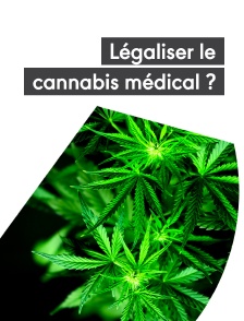 Légaliser le cannabis médical ?