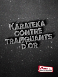 Drive-in Movie Channel - Karatékas contre trafiquants d'or