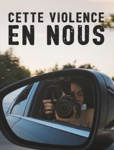 Cette violence en nous