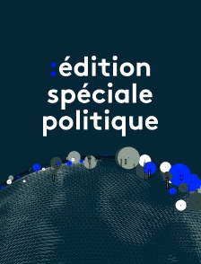 Edition spéciale politique