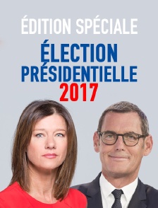 Edition spéciale : Election présidentielle 2017