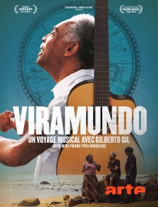 Arte - Viramundo : un voyage musical avec Gilberto Gil