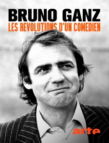 Arte - Bruno Ganz : les révolutions d'un comédien