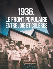 1936, le Front Populaire, entre joie et colères